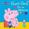 Forsiden af bogen Gurli Gris får en lillebror med illustration af Gurli Gris, der holder lillebror Gustav.
