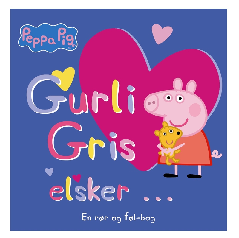 Peppa Gurli Gris elsker ... - Rør og føl bog 