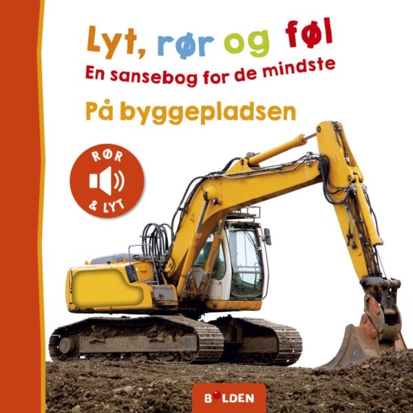 Bolden - Lyt, rør og føl - en sansebog for de mindste - På byggepladsen